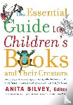  - The Essential Guide to Children's Books and Their Creators