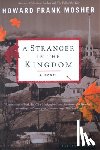 Mosher, Howard Frank - A Stranger in the Kingdom