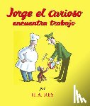 Rey, H. A. - Jorge el curioso encuentra trabajo/ Curious George Takes a Job