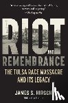 Hirsch, James S. - Riot And Remembrance