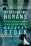 Stock, Gregory - Redesigning Humans