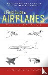 Montgomery, M. R., Foster, Gerald L. - A Field Guide to Airplanes of North America