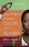Randall, Alice - Pushkin and the Queen of Spades