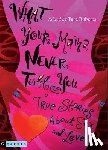 Roberts, Tara - What Your Mama Never Told You: True Stories about Sex and Love