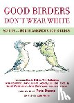 White Lisa A. White - Good Birders Don't Wear White