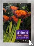Pooley, Elsa - A field guide to wild flowers of Kwa-Zulu Natal and the Easter Region