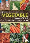 Stork, Piet - The Vegetable Producer's Manual