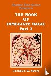 Swart, Jacobus G - The Book of Immediate Magic - Part 2
