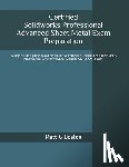 Boston, Matt G. - Certified Solidworks Professional Advanced Sheet Metal Exam Preparation: Cswpa-SM