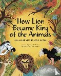 Cooper, Michelle - How Lion Became King of the Animals