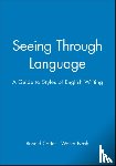 Carter, Ronald (University of Nottingham), Nash, Walter (University of Nottingham) - Seeing Through Language