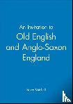 Mitchell, Bruce (St Edmund Hall - An Invitation to Old English and Anglo-Saxon England