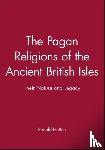 Hutton, Ronald (University of Bristol) - The Pagan Religions of the Ancient British Isles