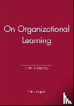 Argyris, Chris (Harvard University) - On Organizational Learning