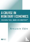 Eden, Benjamin (Vanderbilt University and the University of Haifa) - A Course in Monetary Economics