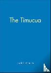Milanich, Jerald T. (Florida Museum of Natural History) - The Timucua