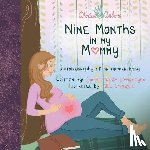 Longmeyer, Carol - NINE MONTHS IN MY MOMMY