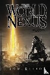 Elliot, Tom - World Nexus, The Grand Game, Book 3