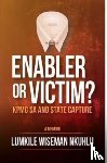 Nkulu, Lumkile Wiseman - Enabler or victim KPMG SA and State Capture