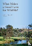 David Lindenmayer - What Makes a Good Farm for Wildlife?
