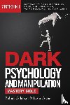 Goleman, Robert, Covey, Jason - DARK PSYCHOLOGY AND MANIPULATION MASTERY BIBLE 7 Books in 1
