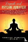 James Holland, Mediumship Lodge - Empath and Psychic Abilities A Survival Guide for Highly Sensitive People. Develop Intuition, Telepathy, and Clairvoyance. Healing with Guided Meditations to Open Your Third Eye and Expand Mind Power