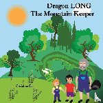 Oei, Christine - Dragon Long. the Mountain Keeper