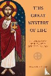 Kaldas, Fr Antonios - This Great Mystery of Life