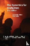 Walker, Benjamin A, Raffel, Shan W - Fire Dynamics for Firefighters