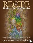 Nichols, Lynnie, Tolman, Don - The RECIPE -Healing In The Age Of Aquarius