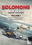 Claringbould, Michael, Ingman, Peter - Solomons Air War Volume 1