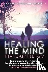 Masani, Michael - Healing The Mind That Can't Let Go