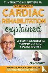 Bishop, Warrick, Begg, Alistair - Cardiac Rehabilitation Explained