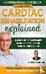 Bishop, Warrick, Begg, Alistair - Cardiac Rehabilitation Explained