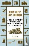 Riley, Ted - When Crisis Hits Suburbia