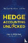 Mitchell, Kevin - Hedge Accounting Unlocked