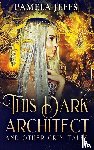 Jeffs, Pamela - This Dark Architect and Other Grim Tales