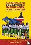 Manyang, Abraham Mabior Rioc - Capitalizing on Education in Emergencies in South Sudan