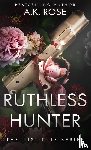 Rose, A K, Rose, Atlas - Ruthless Hunter