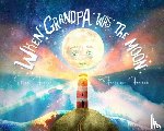 French, Stuart - When Grandpa Was the Moon