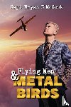 McCook, Bryan N, McCook, Kathryn - Flying Men & Metal Birds