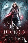Frost, Everly - A Sky Like Blood (Kingdom of Betrayal, Book 1)