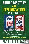 Eberstadt, Frank - Airbnb Mastery and Optimization 2-In-1 Book