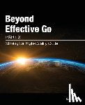 Scott, Corey S - Beyond Effective Go