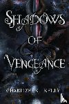 Kelly, Charlize K. - Shadows of Vengeance