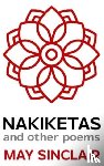 Sinclair, May - Nakiketas and other poems