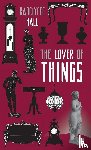 Hall, Radclyffe - The Lover of Things