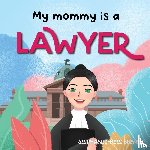 Bratton, Stephanie-Kate - My Mommy is a Lawyer