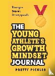 Pickles, Pretty - The Young Athlete's Growth Mindset Journal