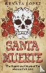 Lopez, Renata - Santa Muerte